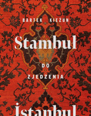 Stambuł Do Zjedzenia Kieżun Bartek Książka