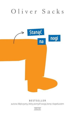 Stanąć Na Nogi Sacks Oliver Książka Zysk I S Ka
