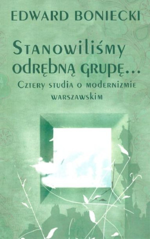 Stanowilismy Odrębna Grupę Cztery Studia O Moderni
