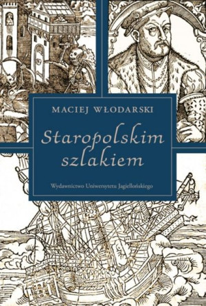 Staropolskim Szlakiem Maciej Włodarski Książka