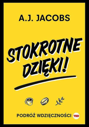 Stokrotne Dzięki Podróż Wdzięczności A J Jacobs