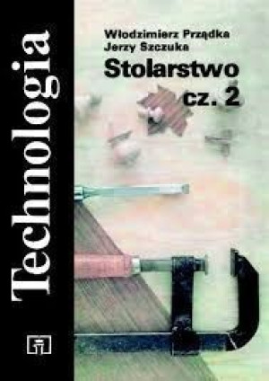 Stolarstwo Część 2 Technologia Prządka Włodzimierz