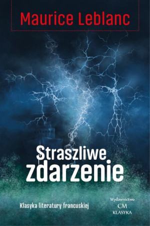 Straszliwe Zdarzenie Leblanc Maurice Książka