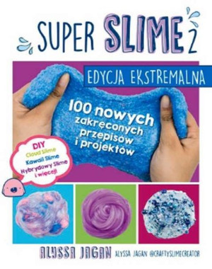 Super Slime 2 Edycja Ekstremalna Alyssa Jagan