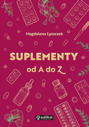 Suplementy Od A Do Z Łyszczek Magdalena Książka