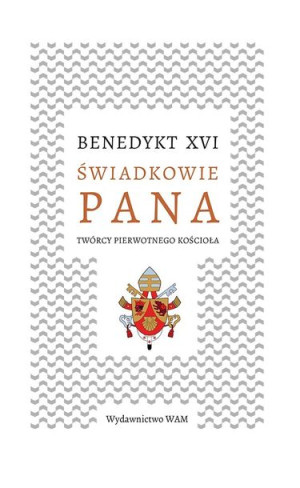 Świadkowie Pana Twórcy Pierwotnego Kościoła Wam