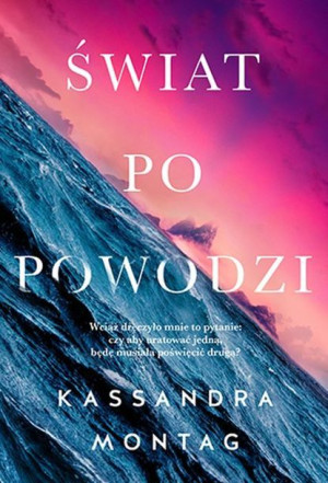 Świat Po Powodzi Kassandra Montag Książka