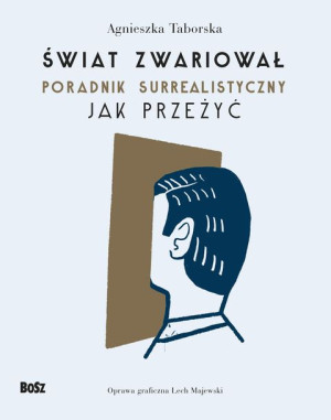 Świat Zwariował Poradnik Surrealistyczny Jak