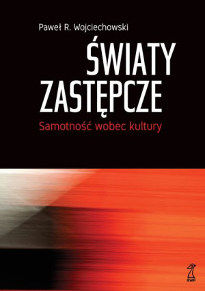 Światy Zastępcze Samotność Wobec Kultury Książka