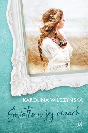 Światło W Jej Oczach Karolina Wilczyńska Książka