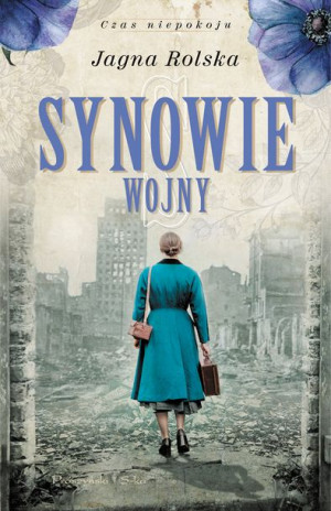 Synowie Wojny Czas Niepokoju Rolska Jagna Książka
