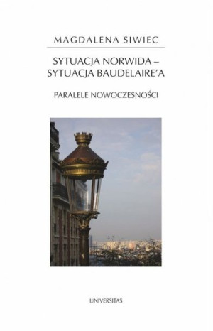 Sytuacja Norwida Sytuacja Baudelaire A Paralele