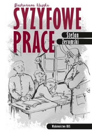 Syzyfowe Prace Ilustrowana Klasyka Żeromski Stefan