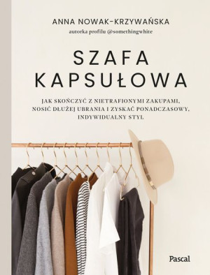 Szafa Kapsułowa Nowak Krzywańska Anna Książka