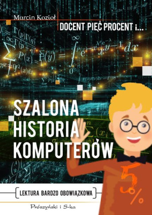 Szalona Historia Komputerów Kozioł Marcin Książka