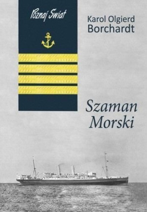 Szaman Morski W 3 Karol Olgierd Borchardt Książka