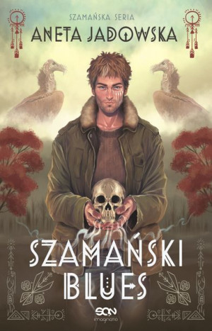 Szamański Blues Trylogia Szamańska Tom 1 Książka