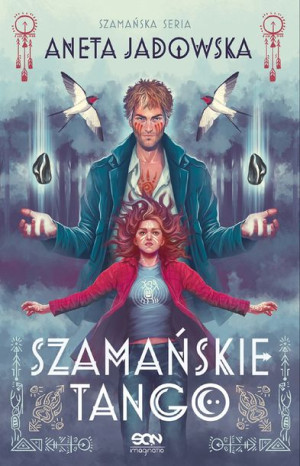 Szamańskie Tango Trylogia Szamańska Tom 2 Książka