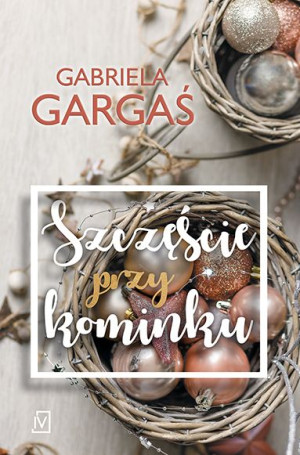 Szczęście Przy Kominku Gabriela Gargaś Książka