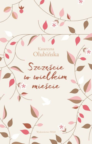 Szczęście W Wielkim Mieście Olubińska Katarzyna