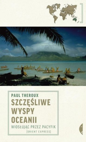 Szczęśliwe Wyspy Oceanii Theroux Paul Książka