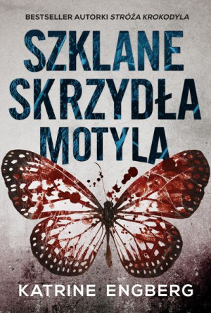 Szklane Skrzydła Motyla Katrine Engberg Książka