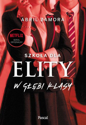 Szkoła Dla Elity W Głębi Klasy Abril Zamora Pascal