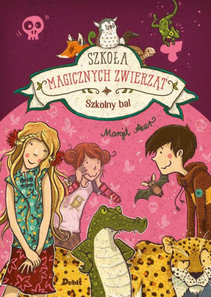 Szkoła Magicznych Zwierząt Tom 8 Szkolny Bal Debit
