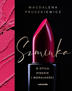 Szminka O Stylu Pięknie I Moralności Książka