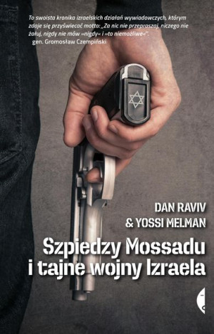 Szpiedzy Mossadu I Tajne Wojny Izraela Wyd 3