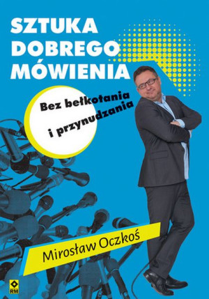 Sztuka Dobrego Mówienia Bez Bełkotania I Przynudza