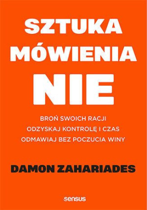 Sztuka Mówienia Nie Broń Swoich Racji Książka