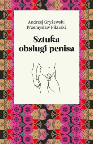 Sztuka Obsługi Penisa Książka Agora