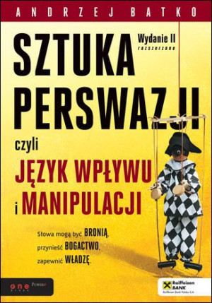 Sztuka Perswazji Czyli Język Wpływu I Manipulacji