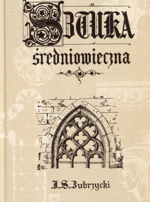 Sztuka Średniowieczna Sas Zubrzycki Jan Książka