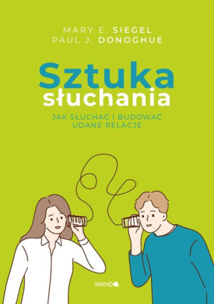 Sztuka Słuchania Paul J Donoghue Mary E Siegel Wam