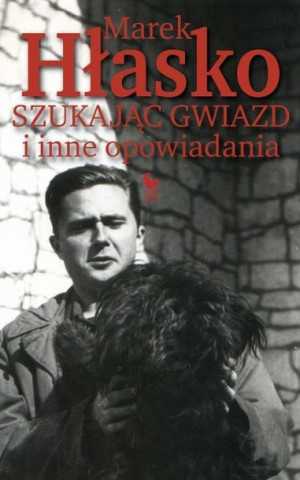 Szukając Gwiazd I Inne Opowiadania Hłasko Marek