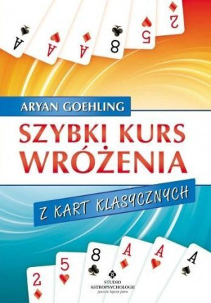 Szybki Kurs Wróżenia Z Kart Klasycznych Książka