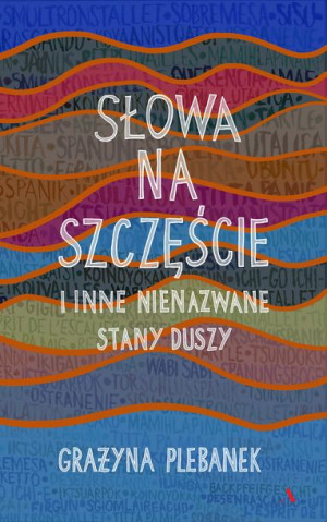 Słowa Na Szczęście I Inne Nienazwane Stany Duszy
