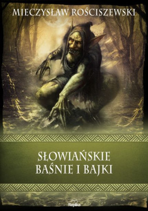 Słowiańskie Baśnie I Bajki Rościszewski Mieczysław