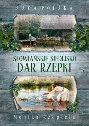Słowiańskie Siedlisko Dar Rzepki Rzepiela Monika