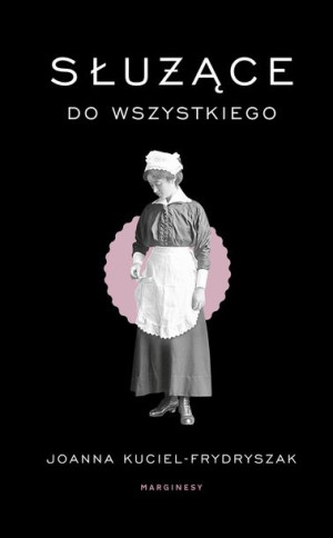 Służące Do Wszystkiego Kuciel Frydryszak Joanna