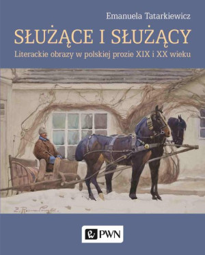 Służące I Służący Literackie Obrazy W Polskiej Pro