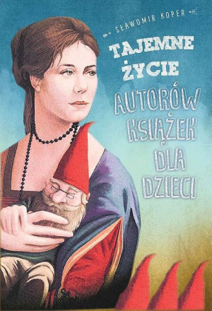 Tajemne Życie Autorów Książek Dla Dzieci Książka