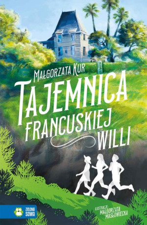 Tajemnica Francuskiej Willi Kur Małgorzata Książka