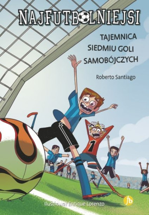 Tajemnica Siedmiu Goli Samobójczych Najfutbolniejs