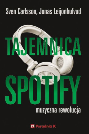 Tajemnica Spotify Carlsson Sven Leijonhufvud Jonas