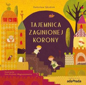 Tajemnica Zaginionej Korony Radosław Jakubiak
