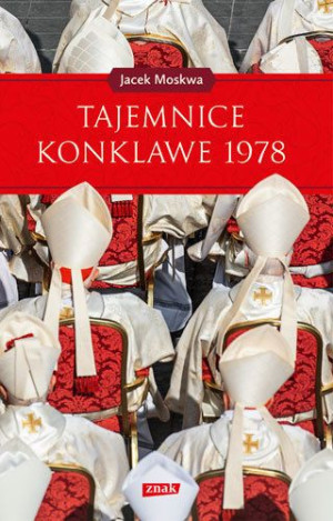 Tajemnice Konklawe 1978 Jacek Moskwa Książka Znak