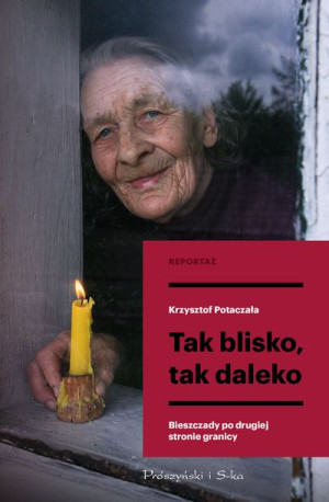 Tak Blisko Tak Daleko Potaczała Krzysztof Książka